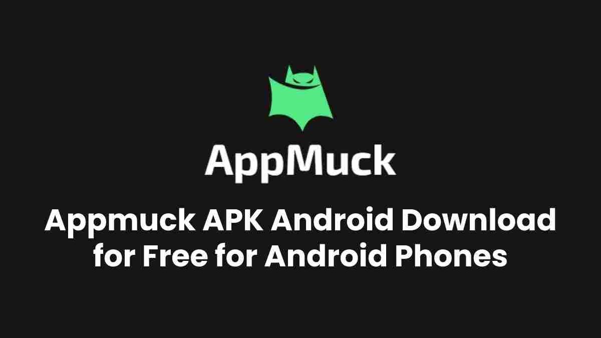 Appmuck APK Android Download for Free for Android Phones