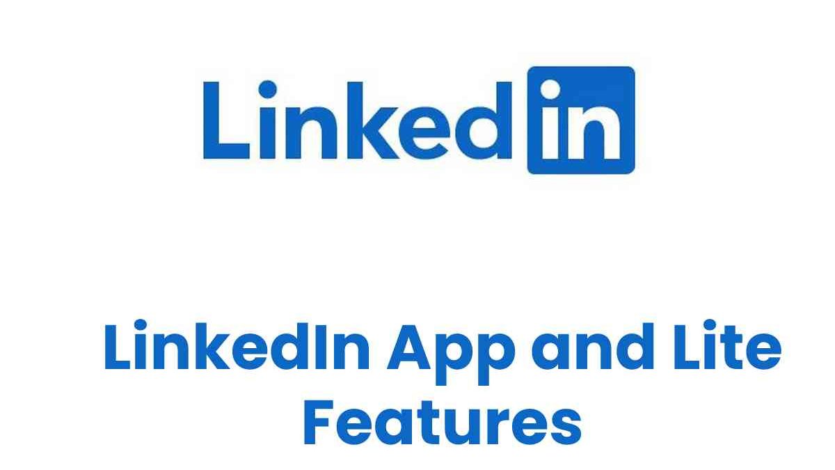 LinkedIn App and Lite Features