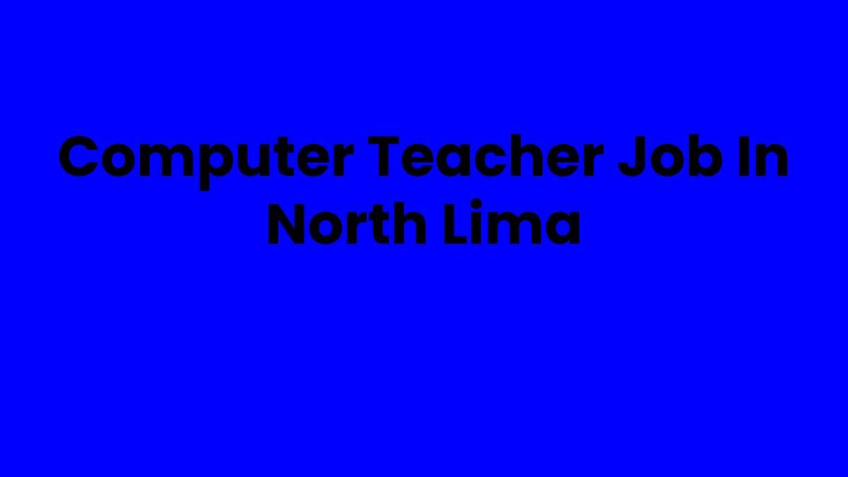 Computer Teacher Job Employment In North Lima