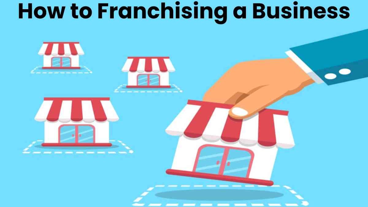 How to Franchising a Business