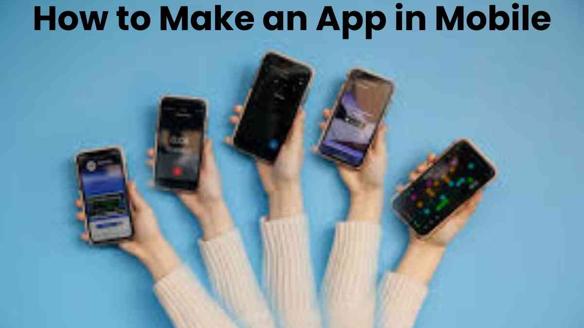 How to Make an App in Mobile