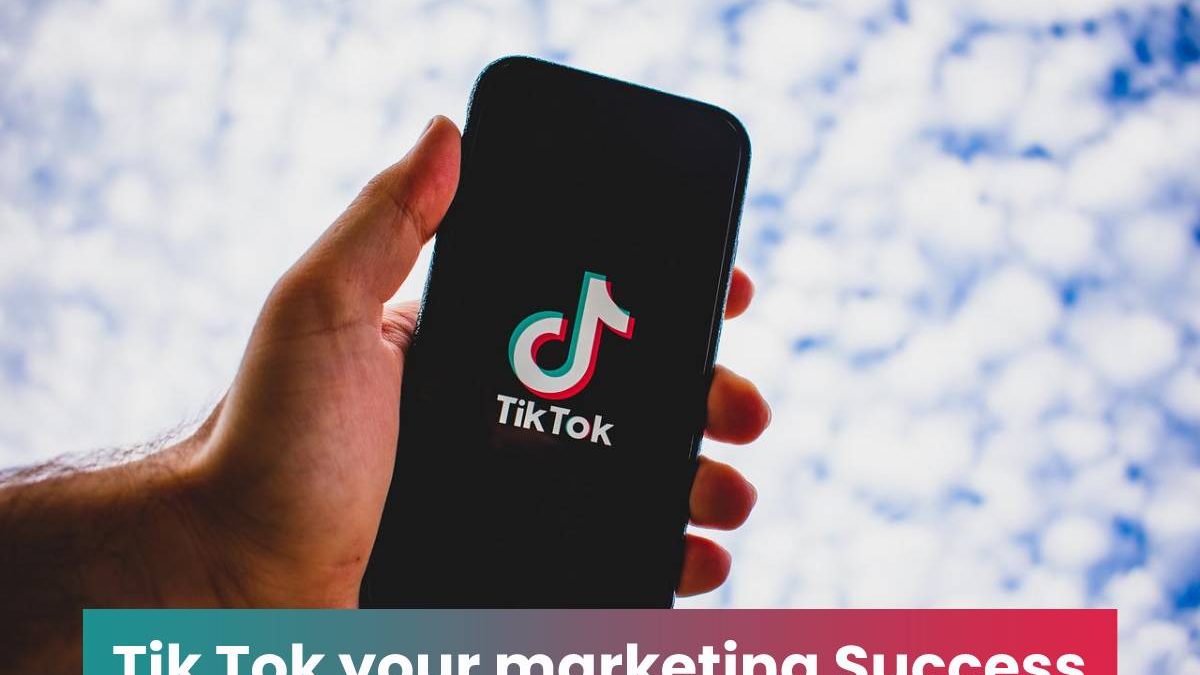 Tik Tok your marketing Success – 2024