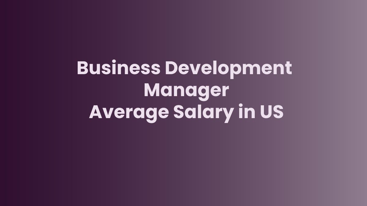 Business Development Manager Average Salary in US