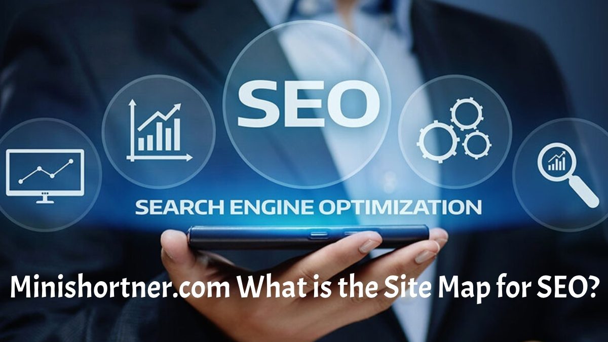 Minishortner.com What is the Site Map for SEO?